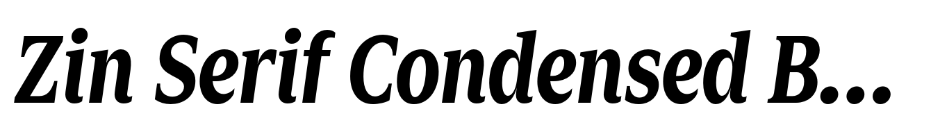 Zin Serif Condensed Bold Italic
